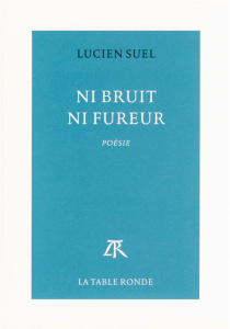Ni bruit ni fureur - Suel Lucien