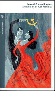 Le double jeu de Juan Martínez - Chaves Nogales Manuel ; Trapiello Andrés ; Vasseur