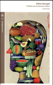 Poètes de la bonne chère. Anthologie - Stengel Kilien