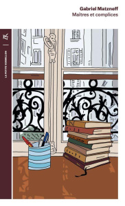 Maîtres et complices - Matzneff Gabriel