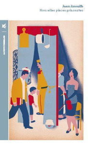 Nouvelles pièces grinçantes. L'hurluberlu ou le réactionnaire amoureux ; La grotte ; l'orchestre ; L - Anouilh Jean