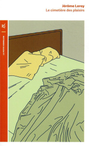 Le cimetière des plaisirs - Leroy Jérôme
