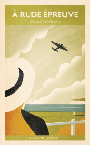 La saga des Cazalet/02/À rude épreuve - Howard Elizabeth Jane