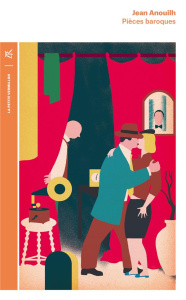 Pièces baroques - Anouilh Jean