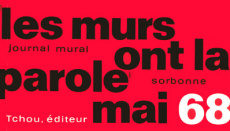 Les murs ont la parole. Journal mural Mai 68 Sorbonne Odéon Nanterre etc... - Besançon Julien