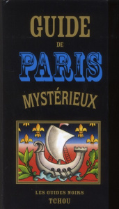 Guide de Paris Mystérieux - Carradec François ; Masson Jean-Robert