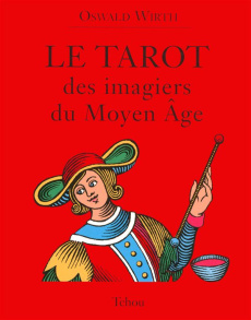 Le tarot des imagiers du Moyen-Age - Wirth Oswald