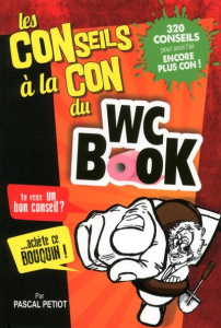 WC Book conseils à la con - Petiot Pascal