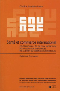 Travaux du centre de recherche sur le droit des marchés et des investissements inter Tome 26 : Santé - Jourdain-Fortier Clotilde ; Loquin Eric
