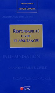 Responsabilité civile et assurances. Etudes offertes au professeur Hubert Groutel - Asselain Maud ; Aubert Jean-Luc ; Belleau Claude