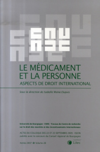 Le médicament et la personne. Aspects de droit international - Moine-Dupuis Isabelle ; Marcos Aurore ; Ravillon L