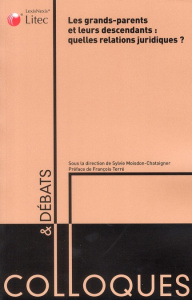 Les grands-parents et leurs descendants : quelles relations juridiques ? - Moisdon-Chataigner Sylvie ; Terré François