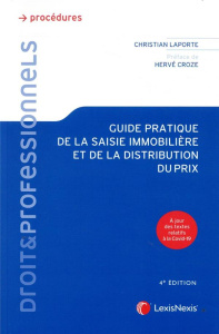 Guide pratique de la saisie immobilière et de la distribution du prix. 4e édition - Laporte Christian ; Croze Hervé