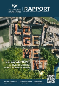 Le logement. Le devoir de faire mieux, le Droit pour faire autrement. Rapport du 119e congrès des no - Delecraz Yves ; Cevaer Eric