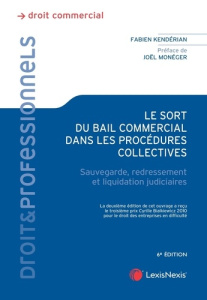 Le sort du bail commercial dans les procédures collectives. Sauvegarde, redressement et liquidation - Kendérian Fabien ; Monéger Joël