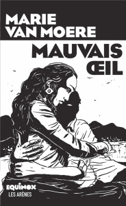 Mauvais oeil - Van Moere Marie