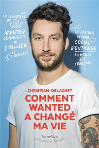 Comment Wanted a changé ma vie - Delachet Christian ; Torrent Nicolas