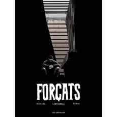 Forçats L'intégrale : Tome 1, Dans l’enfer du bagne ; Tome 2, Le prix de la liberté - Bedouel Fabien ; Perna Patrice