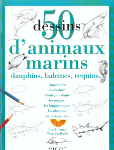50 Dessins d'animaux marins. Dauphins, baleines, requins... - Ames Lee-J ; Budd Warren