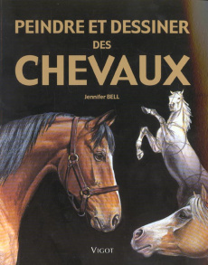 Peindre et dessiner des chevaux - Bell Jennifer