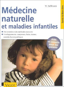 Médecine naturelle et maladies infantiles - Stellmann H-Michael