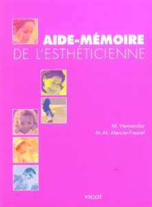 Aide-mémoire de l'esthéticienne - Hernandez Micheline ; Mercier-Fresnel Marie-Madele