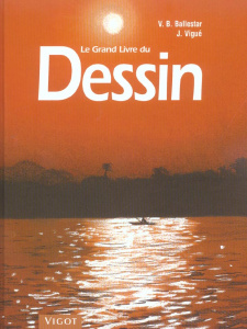 Le grand livre du dessin - Ballestar V-B ; Vigué Jordi