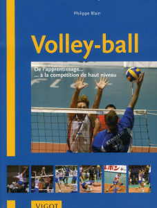 Volley-ball. De l'apprentissage à la compétition de haut niveau - Blain Philippe