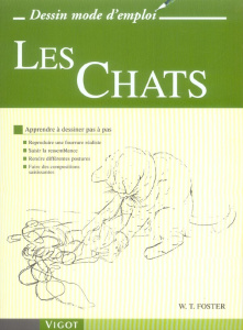 Les Chats. Apprendre à dessiner pas à pas - Foster Walter ; Honnorat Simone
