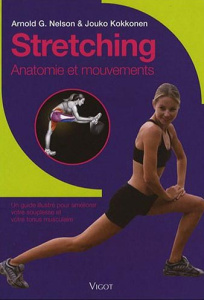 Stretching. Anatomie et mouvements - Nelson Arnold ; Kokkonen Jouko ; Mc Alexander Jaso