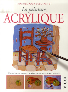 La peinture acrylique. Une méthode simple et agréable pour apprendre à peindre - Martin Roig Gabriel ; Gaspar Mercedes ; De Puig Es