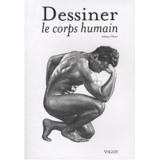 Dessiner le corps humain - Chari Aditya ; Honnorat Simone