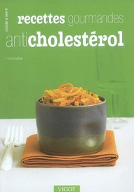 Recettes gourmandes anti cholestérol - Bohlmann Friedrich ; Checconi Claude
