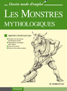 Les Monstres mythologiques. Apprendre à dessiner pas à pas - Dobrzycki Michael ; Checconi Claude
