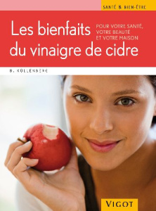 Les bienfaits du vinaigre de cidre et autres remèdes naturels - Kullenberg Bernd ; Tallon Hélène