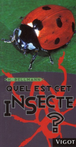 Quel est cet insecte ? - Bellmann Heiko ; Boccador Sabine ; Lang Wolfgang