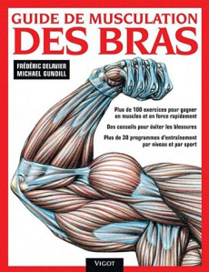 Guide de musculation des bras - Delavier Frédéric ; Gundill Michael