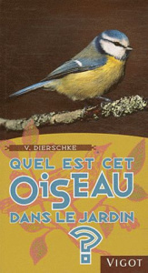 Quel est cet oiseau dans le jardin ? - Dierschke Volker ; Bath M'Wom Frédérique