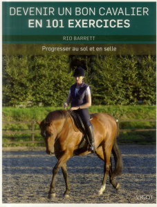 Devenir un bon cavalier en 101 exercices. Progresser au sol et en selle - Barrett Rio ; Holderness-Roddam Jane