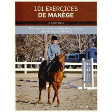 101 exercices de manège - Hill Cherry ; Judy Peggy ; Charles Claire