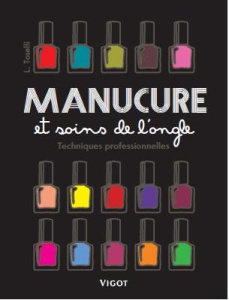 Manucure et soins de l'ongle. Techniques professionnelles - Toselli Leigh ; Hubert Gwenaël