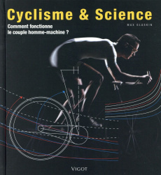 Cyclisme & science. Comment fonctionne le couple homme-machine ? - Glaskin Max ; Bernard Jean-Pascal ; Brandt Robert