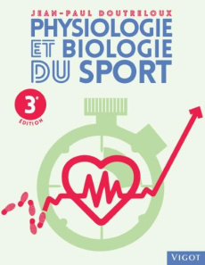 Physiologie et biologie du sport. 3e édition - Doutreloux Jean-Paul