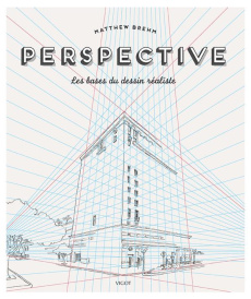 Perspective. Les bases du dessin réaliste - Brehm Matthew ; Tamisier Ghislaine