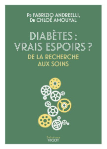 Diabètes : vrais espoirs ? De la recherche aux soins - Andreelli Fabrizio ; Amouyal Chloé ; Grimaldi Andr
