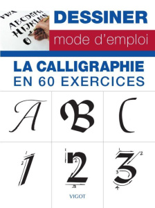 La calligraphie en 60 exercices - Ferraro Cari ; Metcalf Eugene ; Newhall Arthur