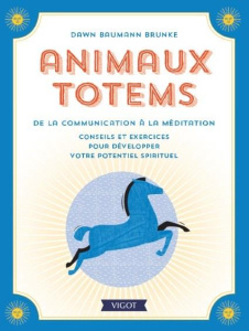 Animaux totems, de la communication à la méditation. Conseils et exercices pour développer votre pot - Baumann Brunke Dawn ; Tamisier Ghislaine