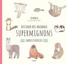 Dessiner des animaux supermignons. Cahier d'exercices - Akikusa Ai ; Oudin Géraldine