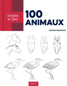 100 animaux. Des modèles pas à pas pour apprendre à dessiner les animaux en mouvement - Washburn Melissa