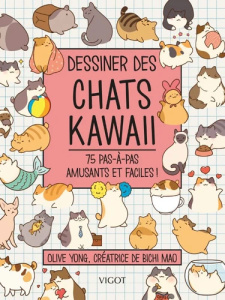 Dessiner des chats kawaii. 75 pas-à-pas amusants et faciles ! - Yong Olive ; Bath M'Wom Frédérique